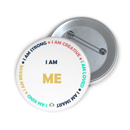 Pin Buttons Customizable Kidlife AFFIRMATION I AM ME Personalization Available