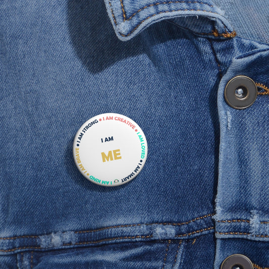 Pin Buttons Customizable Kidlife AFFIRMATION I AM ME Personalization Available