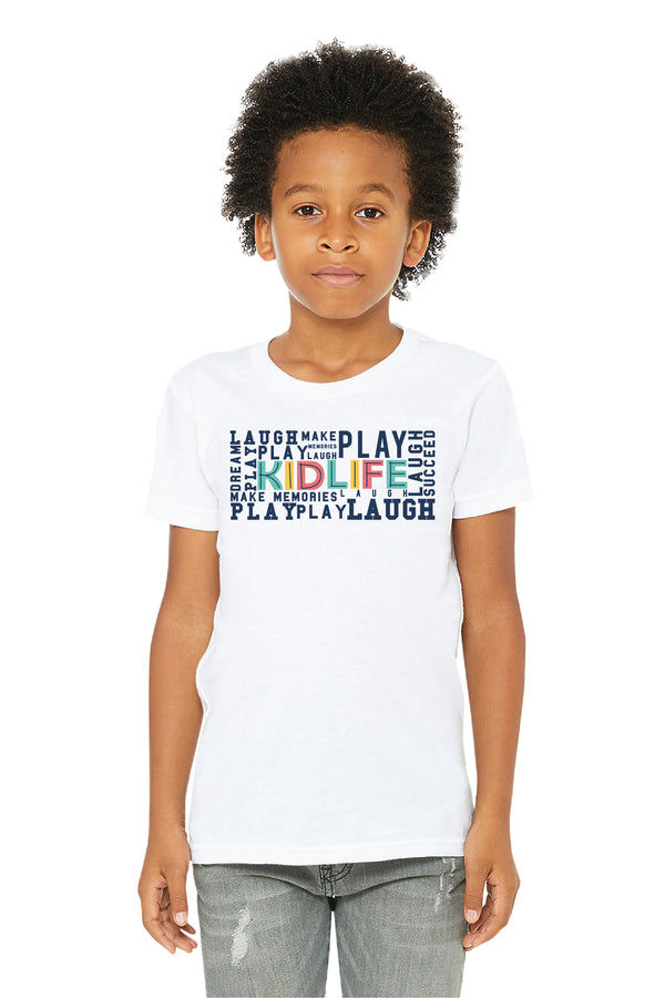 Kidlife LAUGH, PLAY, MAKE MEMORIES, DREAM, SUCCEED TSHIRT